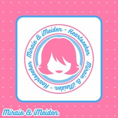 Miraie & iMeiden - Heartseeker