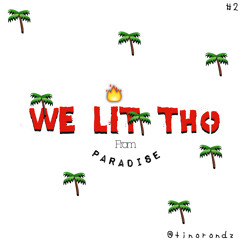 WE LIT THO