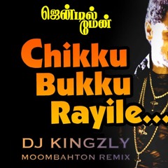 Chikku Bukku- DJ KINGZLY MOOMBAHTON REMIX {Free Download}