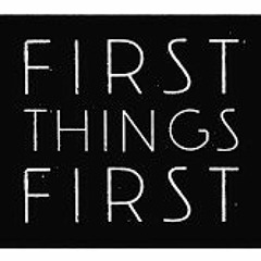 First Things First