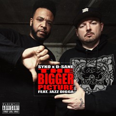 Syko x D-Sane - "The Bigger Picture" (feat. Jazz Digga)
