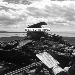 Bend Everything