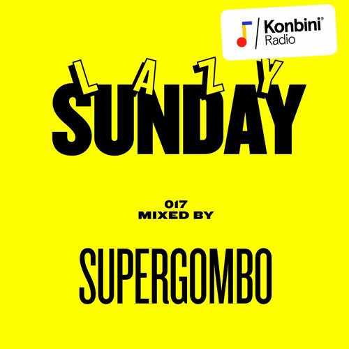 Lazy Sunday Mix 017 - Supergombo - 100% Lyon