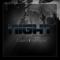 The Night feat Bernice Deven - Cubizm & Retrosonic