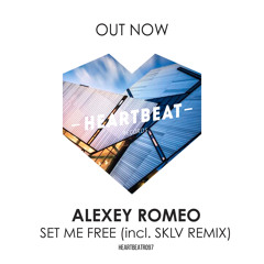 Alexey Romeo - Set Me Free (SKLV Remix) (Preview)