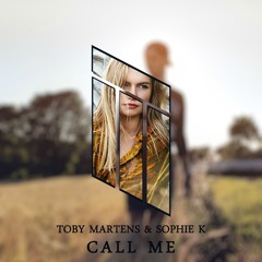 Toby Martens ft. Sophie K - Call Me