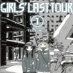 GirlsLastTour 少女終末旅行OP "動く、動く" (Edit)