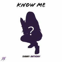 Deetranada - Know Me Ft. Danny Anthony