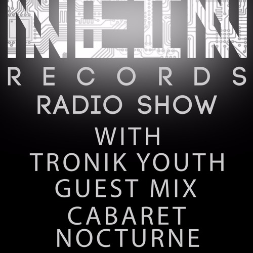 NEIN RECORDS RADIO SHOW WITH CABARET NOCTURNE AND TRONIK YOUTH