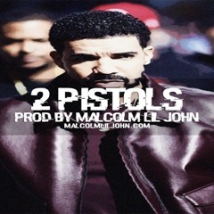Big Sean Type, Drake Type - 2 Pistols | Prod by Malcolm Lil John