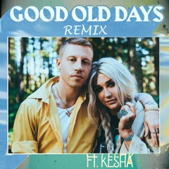 Macklemore ft. Kesha - Good Old Days - Jarrod Jeremiah Remix