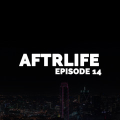 AFTRLIFE Episode 14