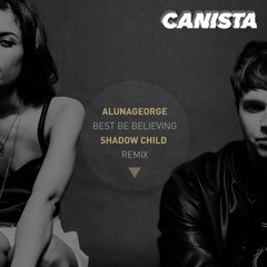 AlunaGeorge - Best Be Believing (Canista Bootleg)(Free Download)