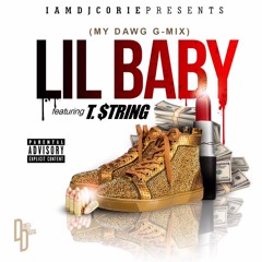 IAMDJCORIE- LIL BABY(MYDAWG GMIX) FT T$TRING