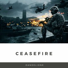 Dandelione - Ceasefire  (Original Mix)