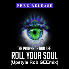 Roll Your Soul (Upstyle Rob GEEmix)FREE DOWNLOAD