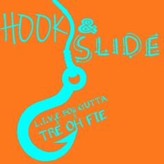 Tre Oh Fie x Live Boii Gutta - Hook & Slide