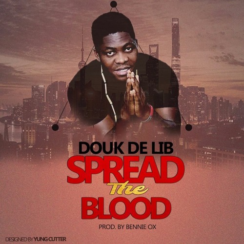 Douk De Lib  - Spread The Blood