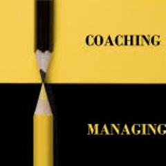 Being A True Coach -- Coaching VS Managing
