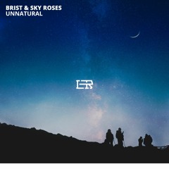 Brist & Sky Roses - Unnatural