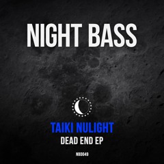 Taiki Nulight - Dead End [Nest HQ Premiere]