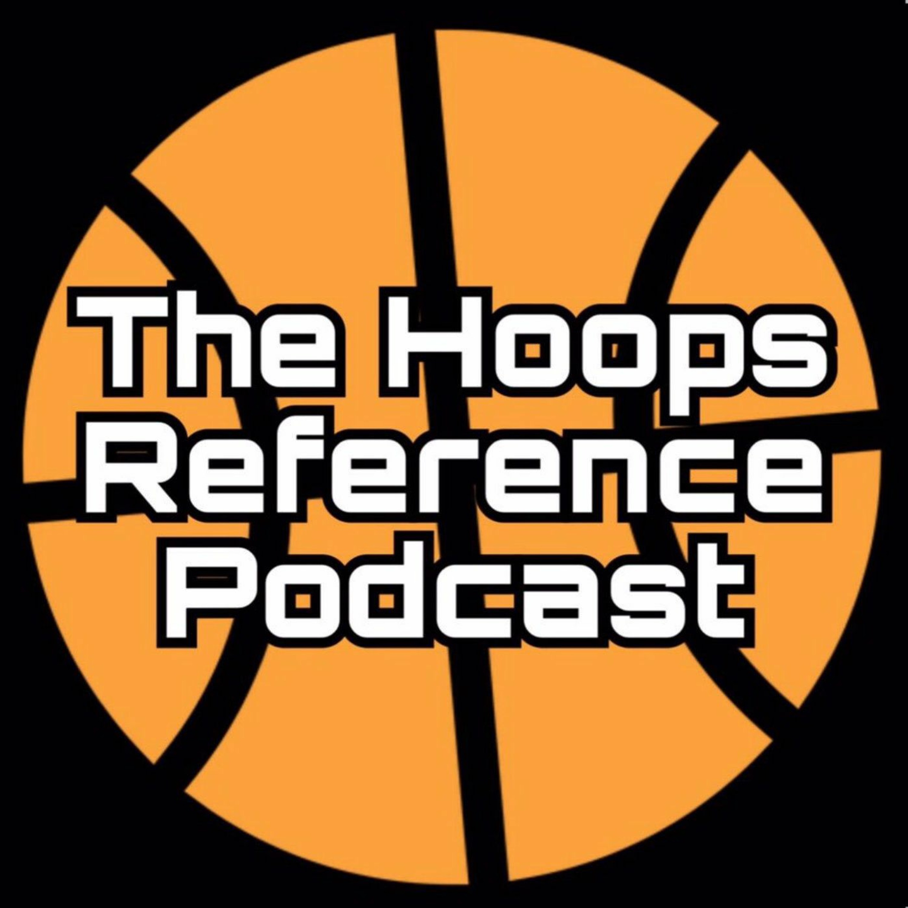 Welcome To The Hoops Reference Podcast thumbnail