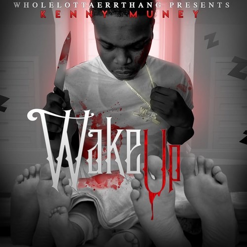 Kenny Muney Wake Up (prod by TMade)