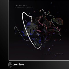 Premiere: Landikhan - El House de la Jungla (Banjaara Remix) - LNDKHN