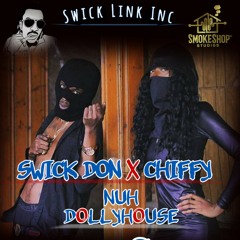 Swick Don x Chiffy - Nuh DollyHouse (Armz House Records/SmokeShop Prod) Oct 2017