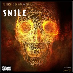 VerseBorn ft. Smooth Da Truth - "Smile" (prod by VerseBorn)