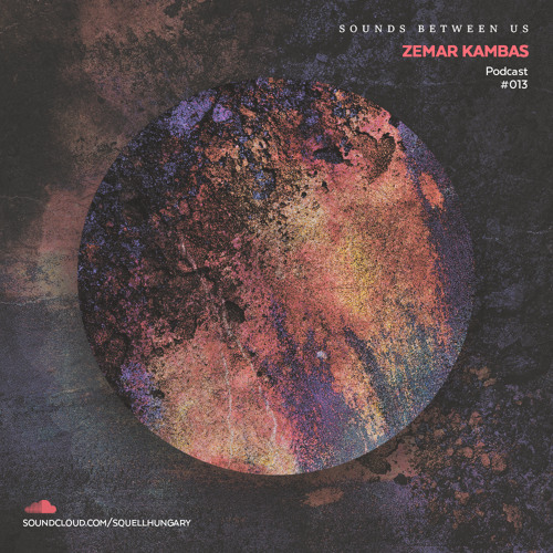 Sounds Between Us Podcast #013 by Zemar Kambas