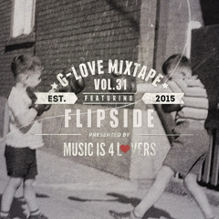 G-Love Mixtape Vol.31 featuring Flipside [Musicis4Lovers.com]