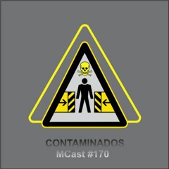 MCast 170 - Contaminados