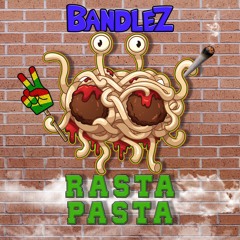 Bandlez - Rasta Pasta