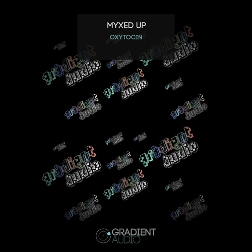 Myxed Up - Oxytocin [FREE DOWNLOAD]