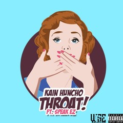 Throat! ft. Speak EZ