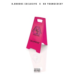D. Brooks Exclusive x KD Young Cocky - Slippin