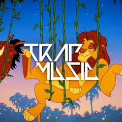 The Lion King - Hakuna Matata (RemixManiacs Trap Remix)