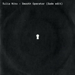 Yulia Niko - Smooth Operator [Sade Edit] FREE DOWNLOAD