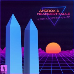 Androx & neanderthaule - A Dream Better Than Reality