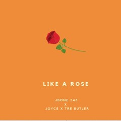 Like A Rose x Joyce M x Tre Butler