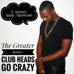 Greater Series - Club Heads Go Crazy