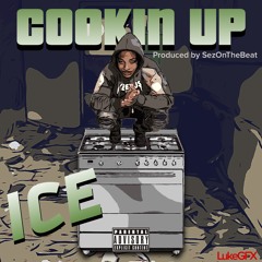 Ice - Cookin Up(Produced by Sezonthebeat)