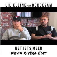 Lil Kleine & Bokoesam - Net Iets Meer (Kevin Rivéra Edit) *FREE DL*