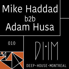 Mike Haddad b2b Adam Husa [Live in Ottawa]   [Deep House Montreal 010]