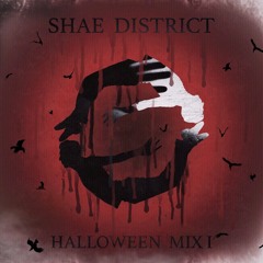 Shae District - Halloween Mix I