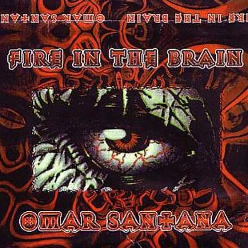 Omar Santana -- FIRE IN THE BRAIN--Tape 2