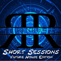 DJ Renrut's Short Sessions: Mix 4 (Future House Edition)