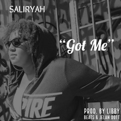 Got Me (Prod by Libby Beats x Jelan Dott) @Saliryah