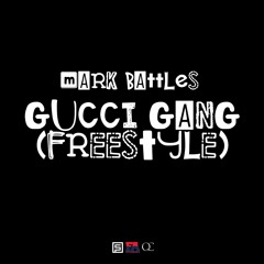 Mark Battles- Gucci Gang Freestyle